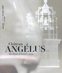 Chateau Angelus: The Heart of Saint Emilion