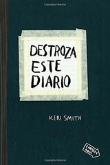 Destroza este diario / Wreck This Journal by Smith, Keri
