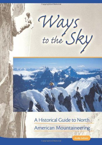 Ways to the Sky: A Historical Guide to North American Mountaineering