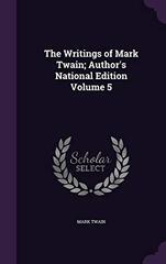 The Writings of Mark Twain; Author's National Edition Volume 5
