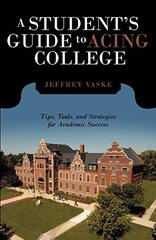 A Student's Guide to Acing College: Tips, Tools, and Strategies for Academic Success by Vaske, Jeffrey