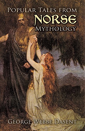 Popular Tales from Norse Mythology by Dasent, George Webbe