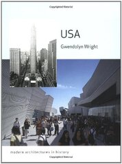 USA: Modern Architectures in History by Wright, Gwendolyn