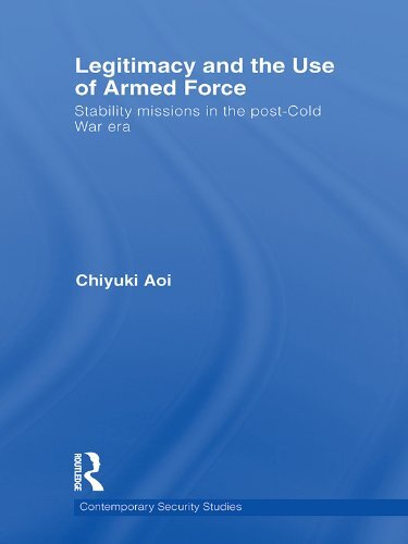 Legitimacy and the Use of Armed Force: Stability Missions in the post-Cold Era