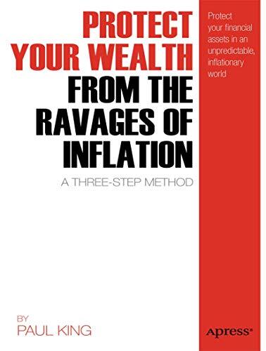 Protect Your Wealth from the Ravages of Inflation by King, Paul M.