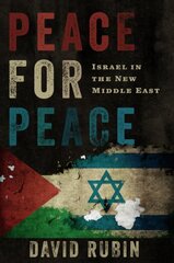 Peace for Peace: Israel in the New Middle East
