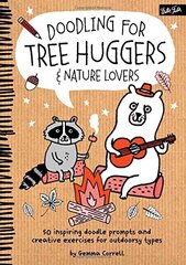 Doodling for Tree Huggers & Nature Lovers: 50 Inspiring Doodle Prompts and Creative Exercises for Outdoorsy Types by Correll, Gemma
