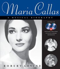 Maria Callas: A Musical Biography by Levine, Robert