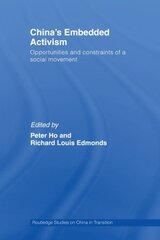 China's Embedded Activism: Opportunities and Constraints of a Social Movement