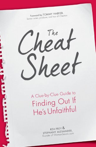 The Cheat Sheet: A Clue-by-Clue Guide to Finding Out If He's Unfaithful