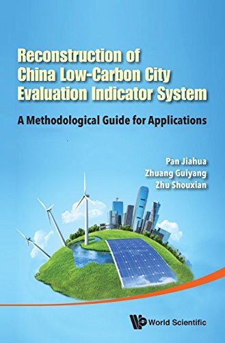 Reconstruction of China Low-Carbon City Evaluation Indicator System: A Methodological Guide for Applications by Pan, Jiahua/ Zhuang, Guiyang/ Zhu, Shouxian/ Zhang, Ying