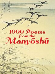 1000 Poems From The Manyoshu: The Complete Nippon Gakujutsu Shinkokai Translation by Not Available (NA)