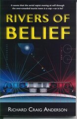 Rivers of Belief by Anderson, Richard Craig