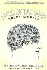 Lives of the Mind: The Use and Abuse of Intelligence from Hegel to Wodehouse