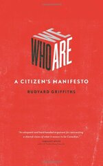 Who We Are: A Citizen's Manifesto by Griffiths, Rudyard
