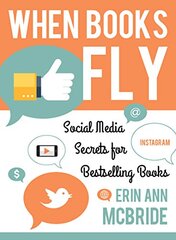 When Books Fly: Social Media Secrets for Bests-Selling Books