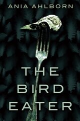 The Bird Eater by Ahlborn, Ania