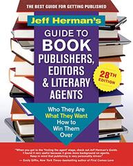 Jeff Herman's Guide to Book Publishers, Editors & Literary Agents, 28th Edition: Who They Are, What They Want, How to Win Them Over