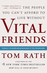 Vital Friends: The People You Can't Afford to Live Without by Rath, Tom