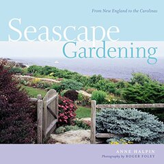 Seascape Gardening: From New England To The Carolinas