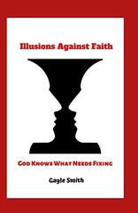 Illusions Against Faith: God Knows What Needs Fixing