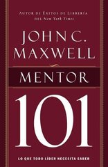 Mentor 101 by Maxwell, John C.