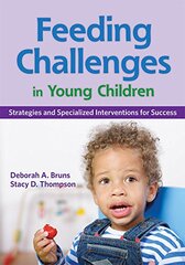 Feeding Challenges in Young Children: Strategies and Specialized Interventions for Success
