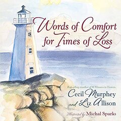 Words of Comfort for Times of Loss: Help and Hope When You're Grieving