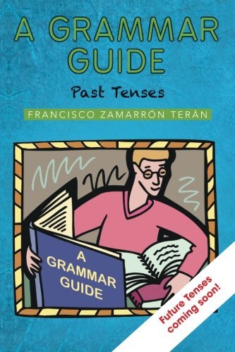 A Grammar Guide: Past Tenses