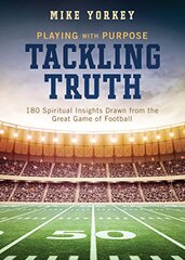 Tackling Truth: Spiritual Insights Drawn from the Great Game of Football