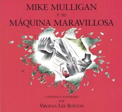 Mike Mulligan y su maquina maravillosa/ Mike Mulligan and His Steam Shovel