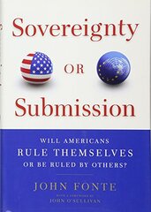 Sovereignty or Submission: Will Americans Rule Themselves or Be Ruled by Others?