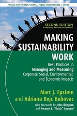 Making Sustainability Work: Best Practices in Managing and Measuring Corporate Social, Environmental and Economic Impacts