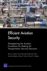 Efficient Aviation Security: Strengthening the Analytic Foundation for Making Air Transportation Security Decisions