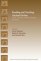 Reading and Teaching Ancient Fiction: Jewish, Christian, and Greco-roman Narratives