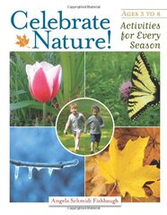Celebrate Nature!: Activities for Every Season by Fishbaugh, Angela Schmidt