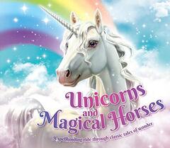 Unicorns and Magical Horses: A Spellbinding Ride Through Classic Tales of Wonder