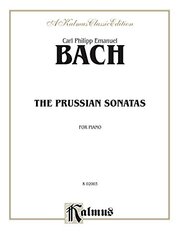 Carl Philipp Emanuel Bach, 1714-1788 the Prussian Sonatas, Nos. 1-6 for Piano